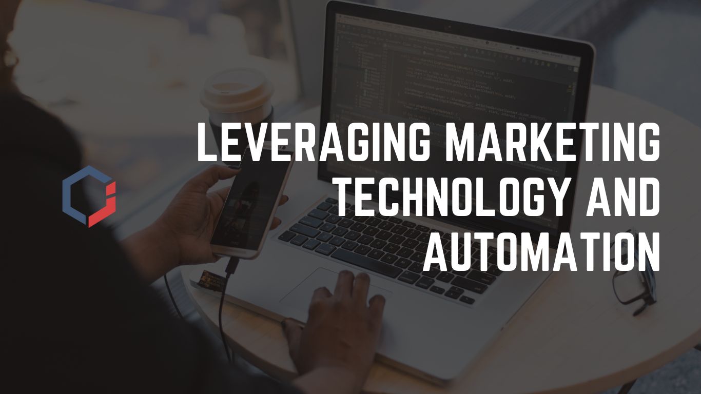 Leveraging Marketing Technology and Automation