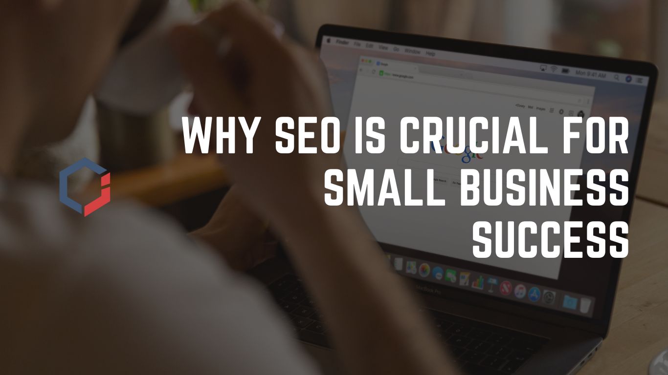 Why SEO is Crucial for Small Business Success